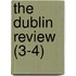 The Dublin Review (3-4)