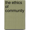 The Ethics Of Community door Ana M. Luszczynska