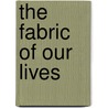 The Fabric of Our Lives by Radhika Singh
