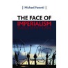 The Face Of Imperialism door Michael Parenti