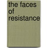 The Faces of Resistance by Stuart A. Kallen