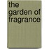 The Garden of Fragrance