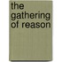 The Gathering Of Reason