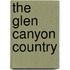 The Glen Canyon Country