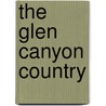 The Glen Canyon Country door Don D. Fowler