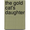 The Gold Cat's Daughter door Mark Graham Rude