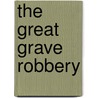 The Great Grave Robbery door John Minahan