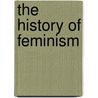 The History Of Feminism door Emeline Fort