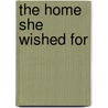 The Home She Wished for door Kimberly Cates
