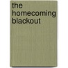 The Homecoming Blackout by Kameron Sawtelle