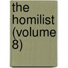The Homilist (Volume 8) by Mr. David Thomas