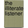 The Illiterate Listener by Henkjan Honing