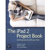 The Ipad 2 Project Book door Michael E. Cohen