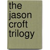 The Jason Croft Trilogy door Julius B. Smith