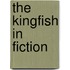 The Kingfish In Fiction
