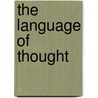 The Language Of Thought by Susan Schneider