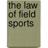 The Law of Field Sports by George Putnam Smith