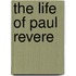 The Life of Paul Revere