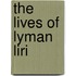 The Lives Of Lyman Liri