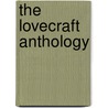 The Lovecraft Anthology door H.P. Lovecraft