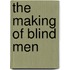 The Making Of Blind Men