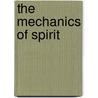 The Mechanics Of Spirit door Stephen Jackowicz