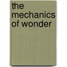 The Mechanics of Wonder door Gary Westfahl