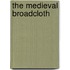 The Medieval Broadcloth