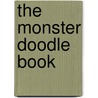 The Monster Doodle Book door Travis Nichols