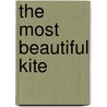 The Most Beautiful Kite by Michael O'Malley