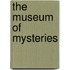 The Museum Of Mysteries