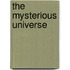 The Mysterious Universe