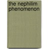 The Nephilim Phenomenon by Theodocia McLean