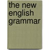 The New English Grammar door Horace Dalmolin
