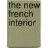 The New French Interior