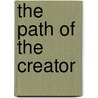 The Path Of The Creator door Theo Salvucci