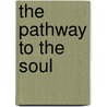 The Pathway To The Soul door Linda Smith