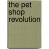 The Pet Shop Revolution door Ana Juan