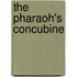 The Pharaoh's Concubine