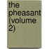 The Pheasant (Volume 2)