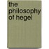 The Philosophy of Hegel