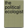 The Political Ecologist by Tony Lynch
