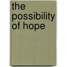 The Possibility Of Hope by Priya Sawhney