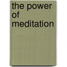 The Power Of Meditation by Sharon Salzberg