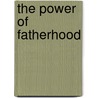 The Power of Fatherhood door Robert Strand