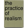 The Practice Of Realism door James Whiston
