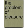 The Problem Of Pleasure door Carol Jones