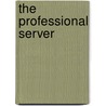 The Professional Server door Ronald C. Wilkinson