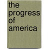 The Progress Of America by John MacGregor