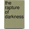 The Rapture Of Darkness door Jack Spring